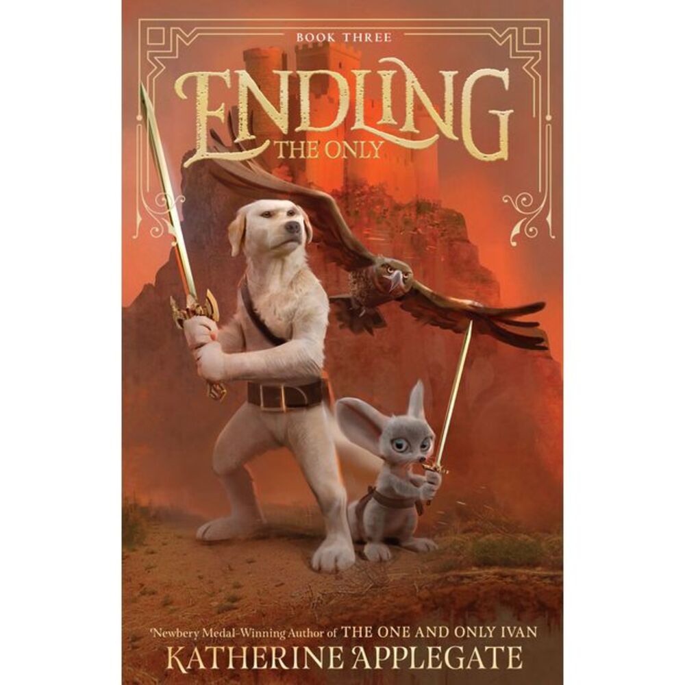 Endling #3: The Only -- Katherine Applegate